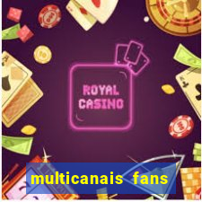 multicanais fans jogo ao vivo